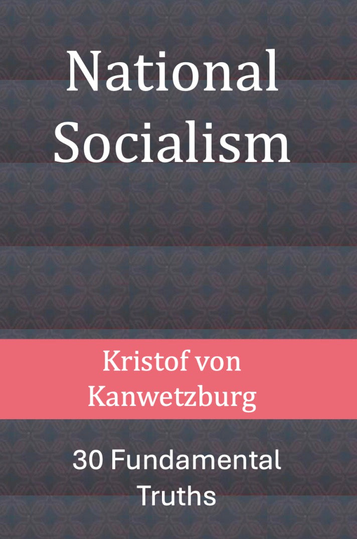 National Socialism by Kristof Von Kanwetzburg