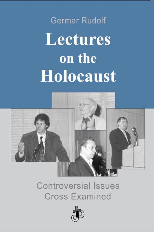 Lectures on the Holocaust by Germar Rudolf