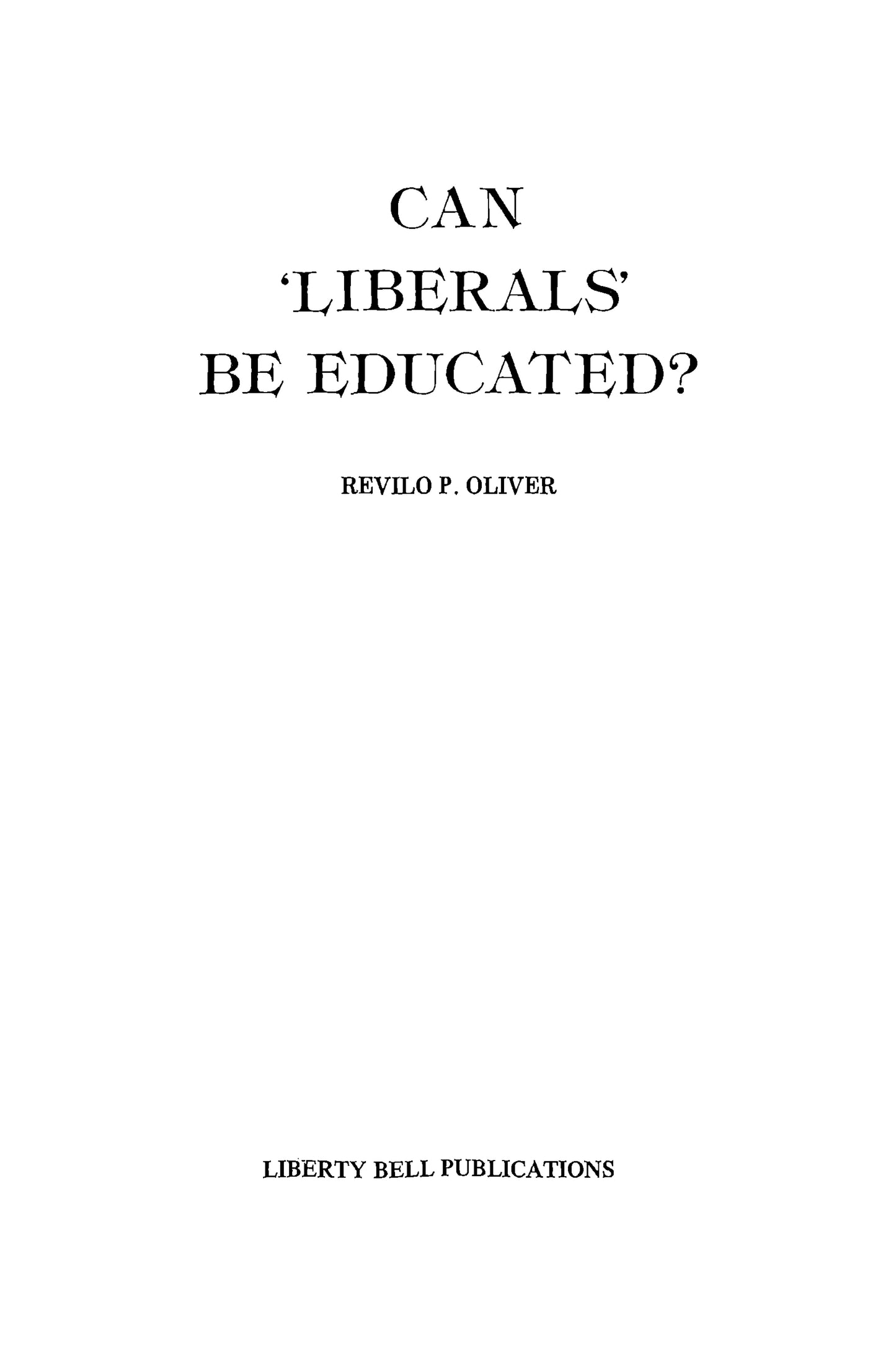 Can 'Liberals' Be Educated? by Revilo Oliver