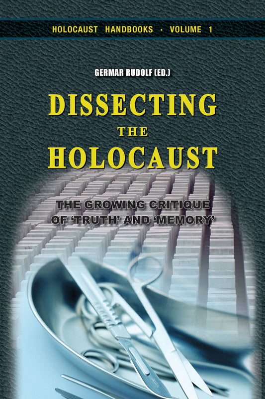 Dissecting the Holocaust by Germar Rudolf