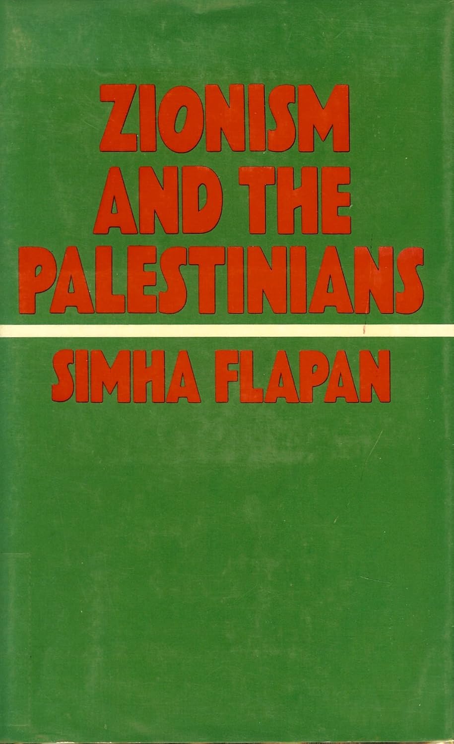 Zionism and the Palestinians by Simha Flapan