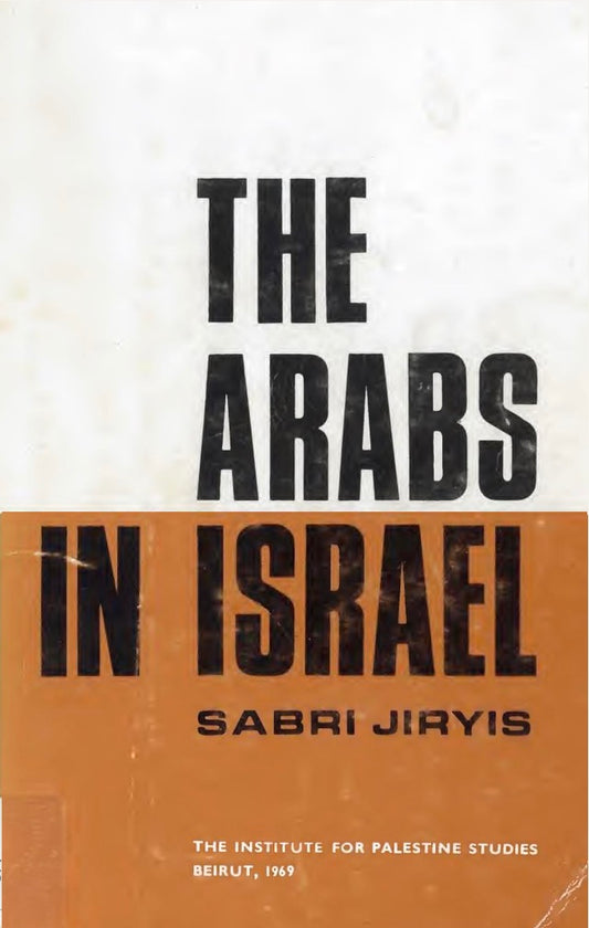 The Arabs in Israel, 1948-1966 by Sabri Jiryis