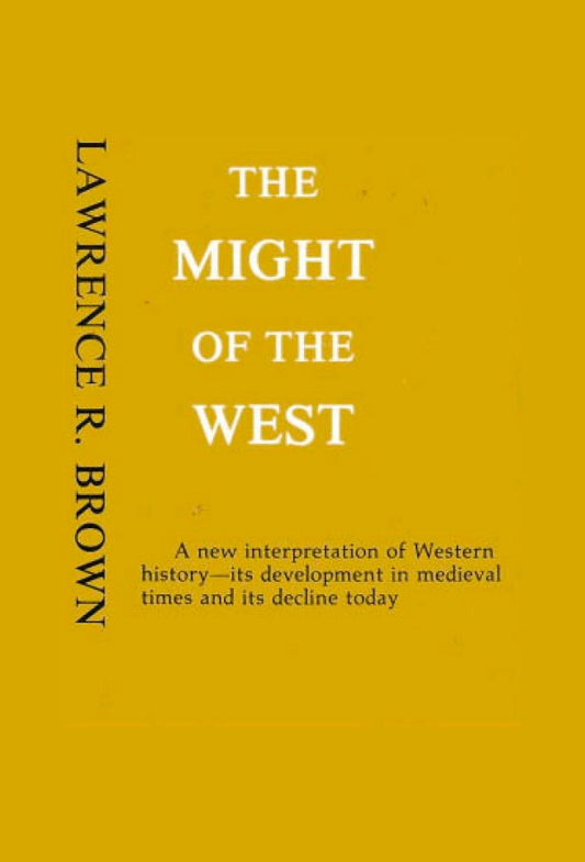 The Might of the West by Lawrence R. Brown