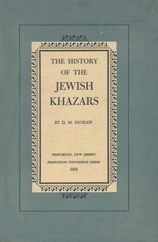 The History of the Jewish Khazars by D. M. Dunlop