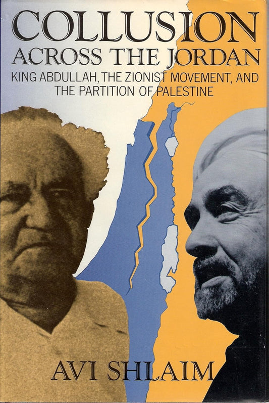 Collusion Across The Jordan by Avi Shlaim