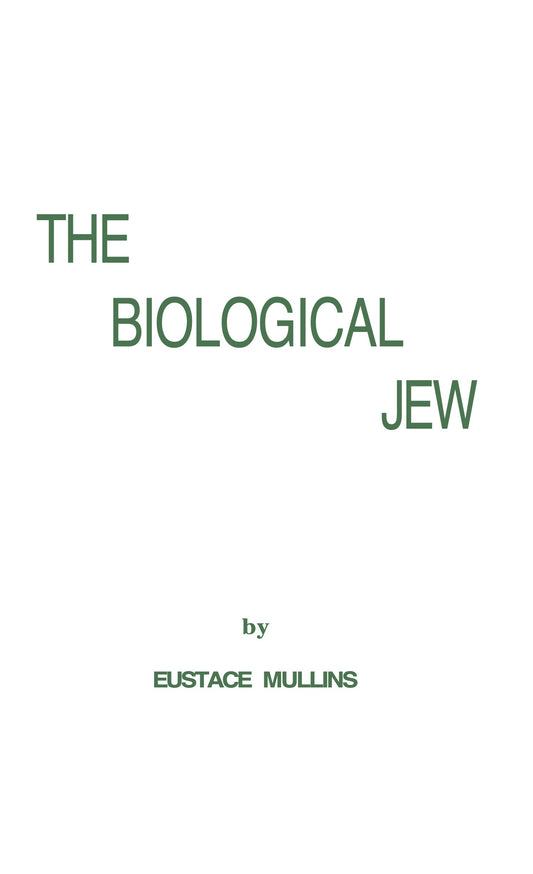 The Biological Jew by Eustace Mullins