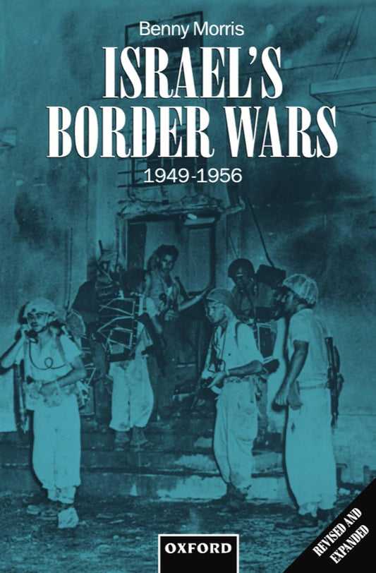 Israel's Border Wars, 1949-1956 by Benny Morris