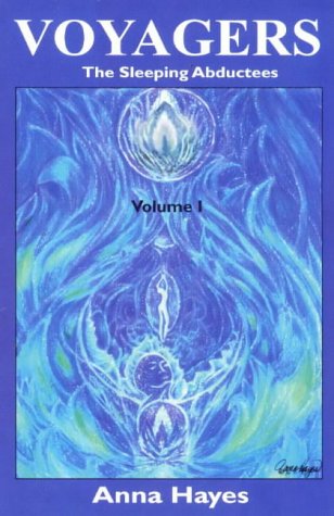 Voyagers: The Sleeping Abductees, Volume 1 by Ashayana Deane