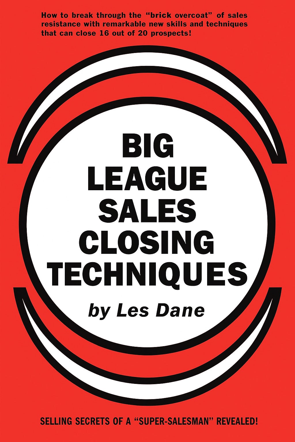 Big League Sales Closing Techniques by Les Dane
