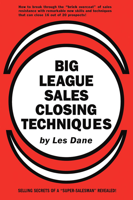 Big League Sales Closing Techniques by Les Dane