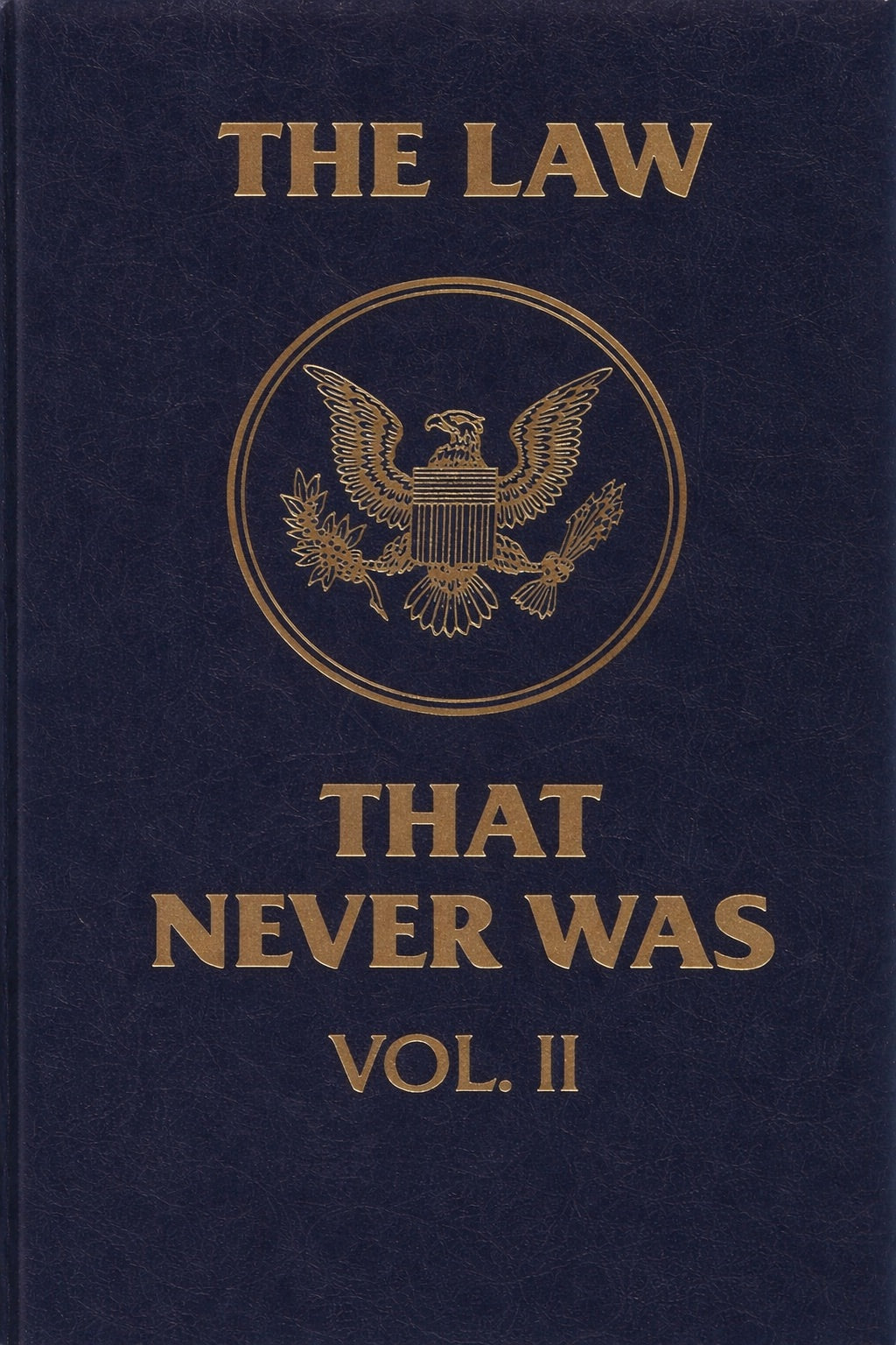 The Law That Never Was (VOLUME 2) by Bill Benson
