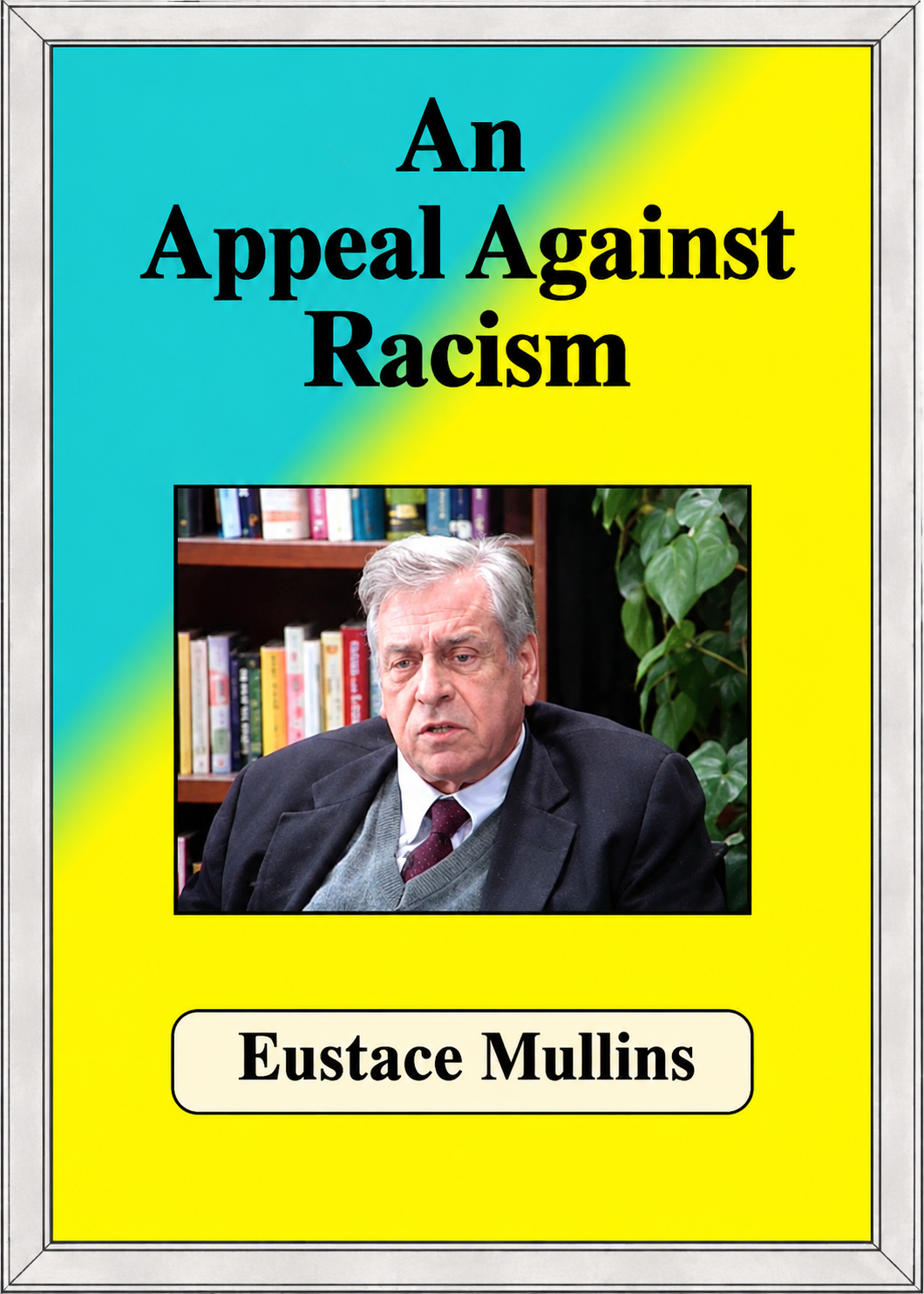 An Appeal Against Racism by Eustace Mullins