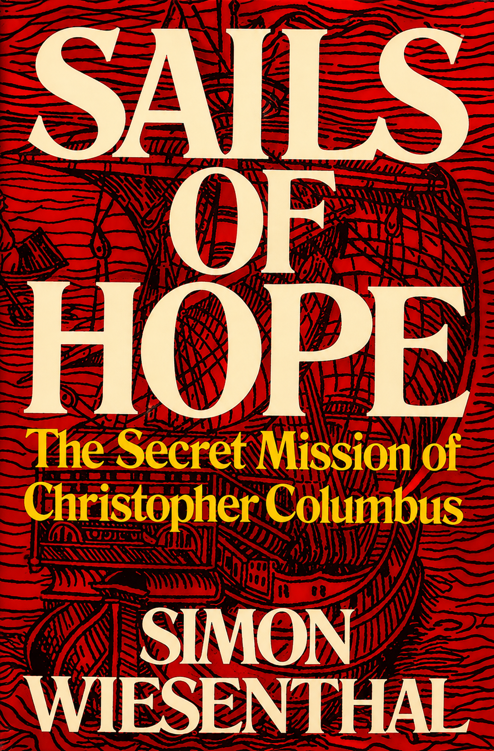 Sails of Hope: the Secret Mission of Christopher Columbus by Simon Wiesenthal