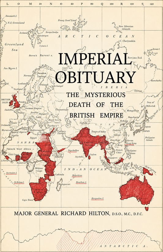 Imperial Obituary: The Mysterious Death of British Empire by Richard Hilton