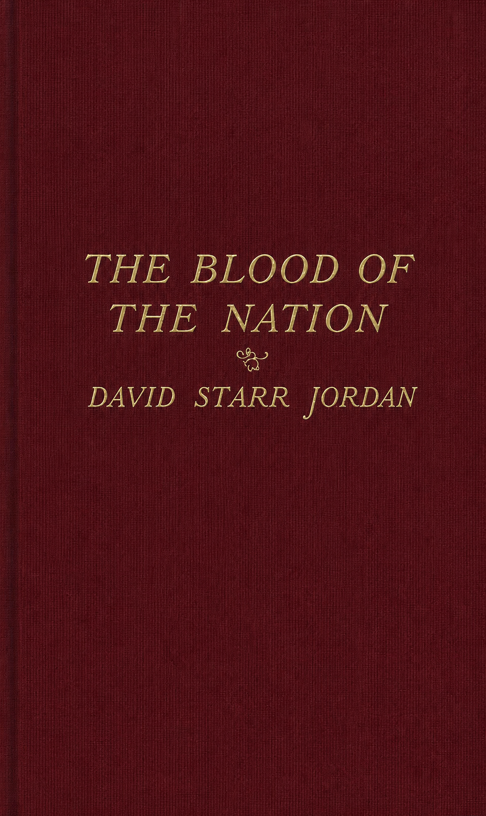 The Blood of the Nation by David Starr Jordan