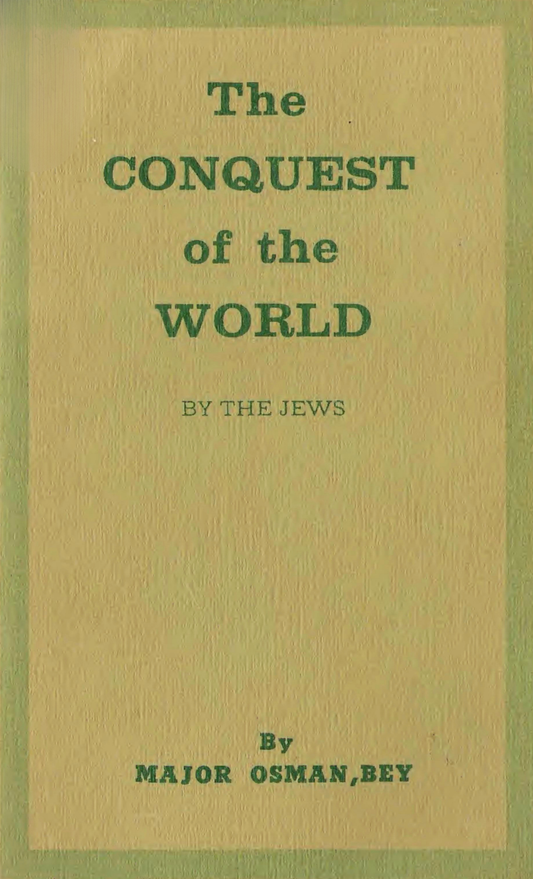 The Conquest of the World by Jews by Major Osman Bey