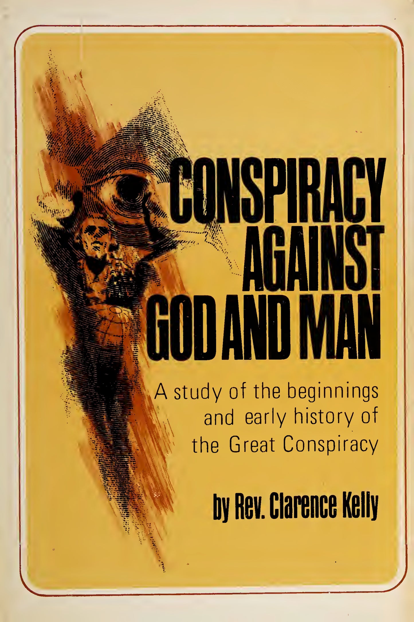 Conspiracy Against God and Man by Clarence Kelly