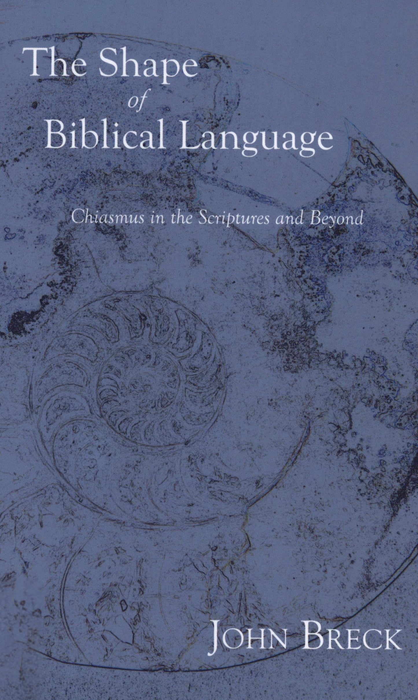 The Shape of Biblical Language by John Breck