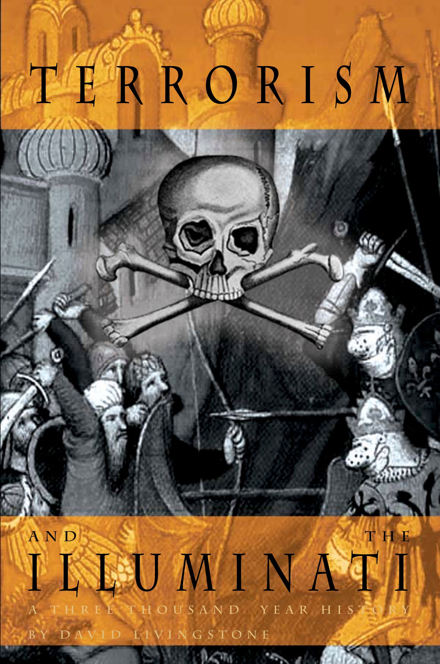 Terrorism and the Illuminati: A Three-Thousand-Year History by David Livingstone