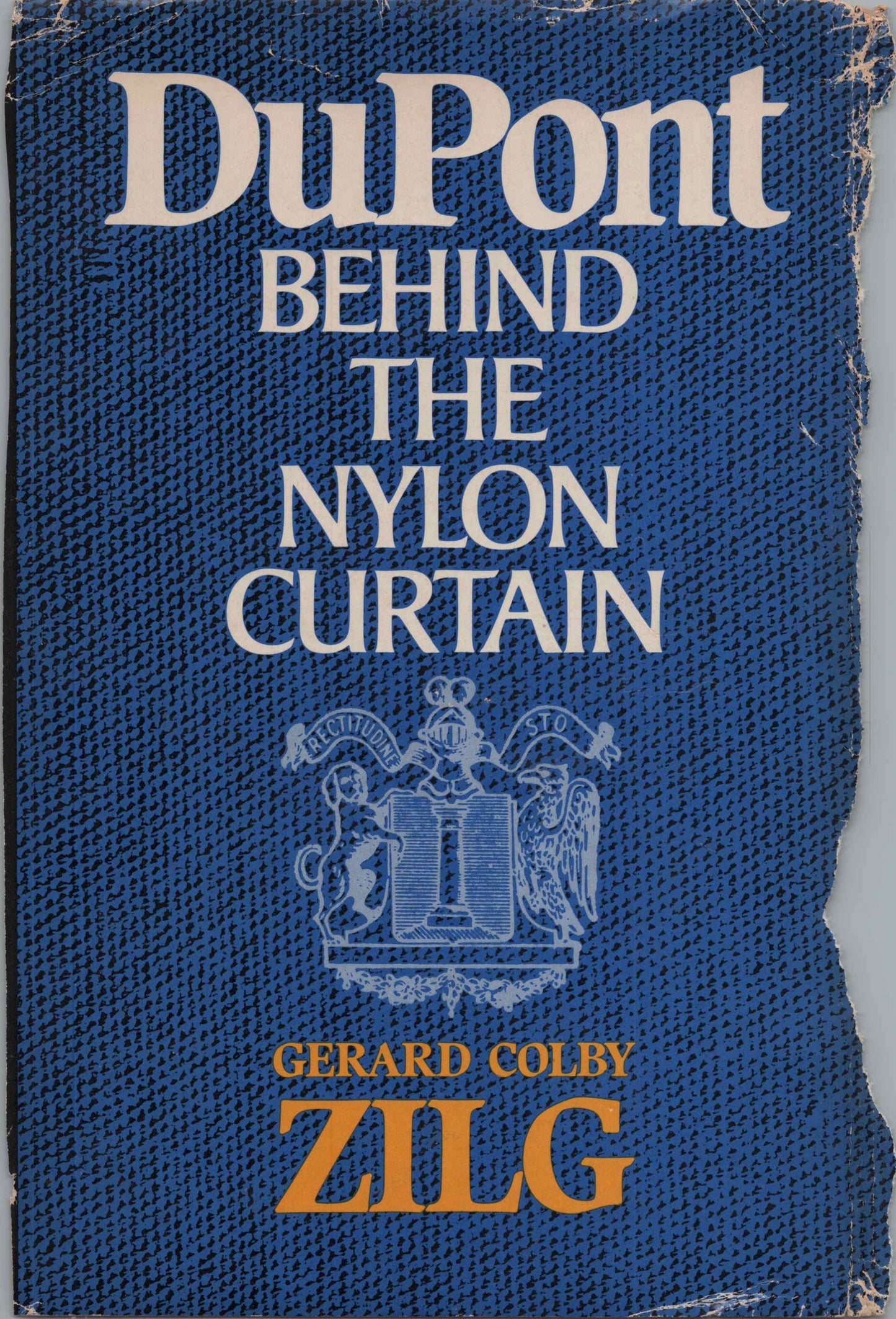 DuPont: Behind the Nylon Curtain by Gerard Colby Zilg