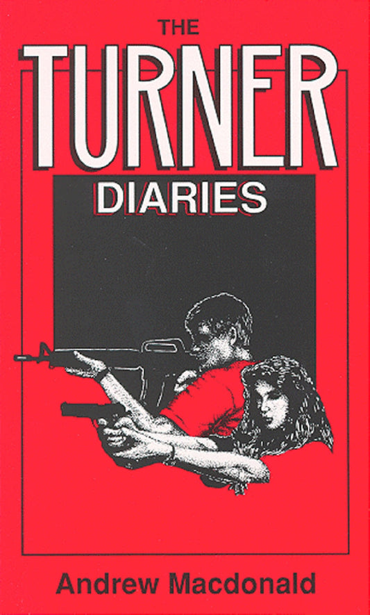 The Turner Diaries by Andrew Macdonald [William Luther Pierce]