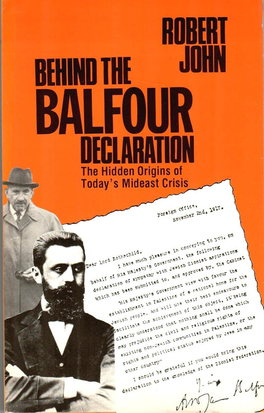 Behind the Balfour Declaration by Robert John
