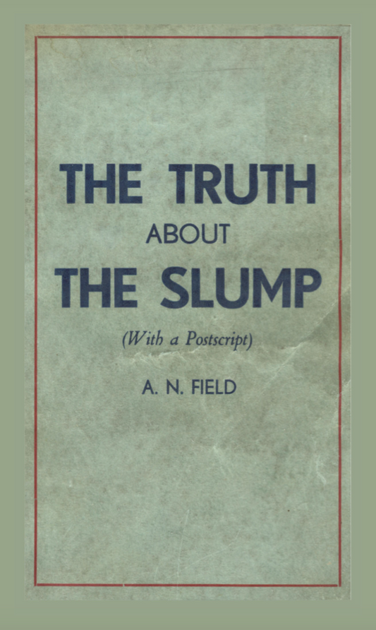 The Truth About the Slump by A. N. Field