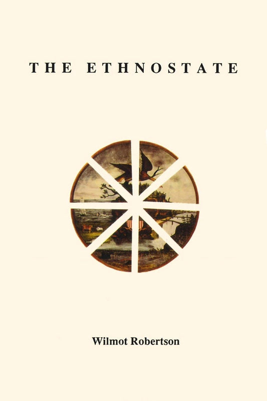 The Ethnostate by Wilmot Robertson