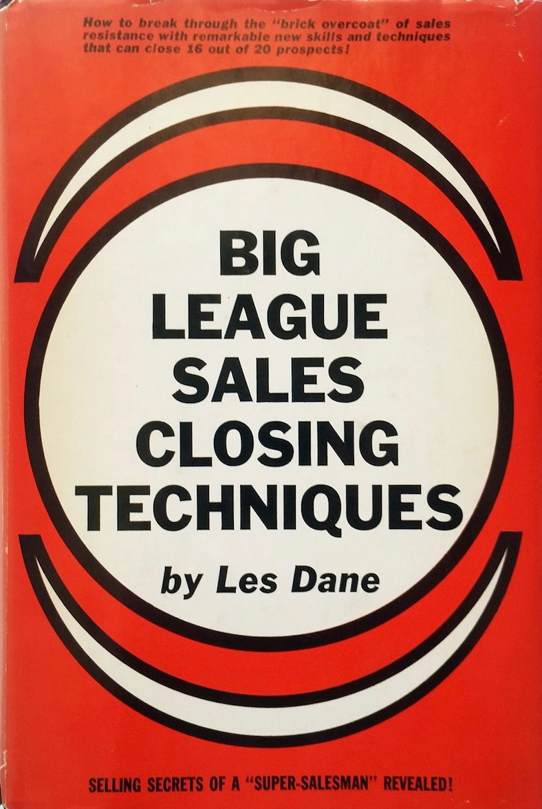 Big League Sales Closing Techniques by Les Dane