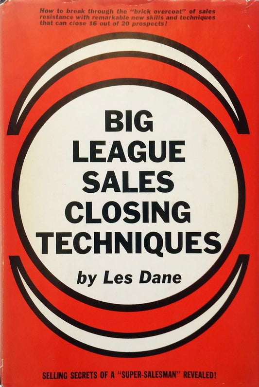Big League Sales Closing Techniques by Les Dane