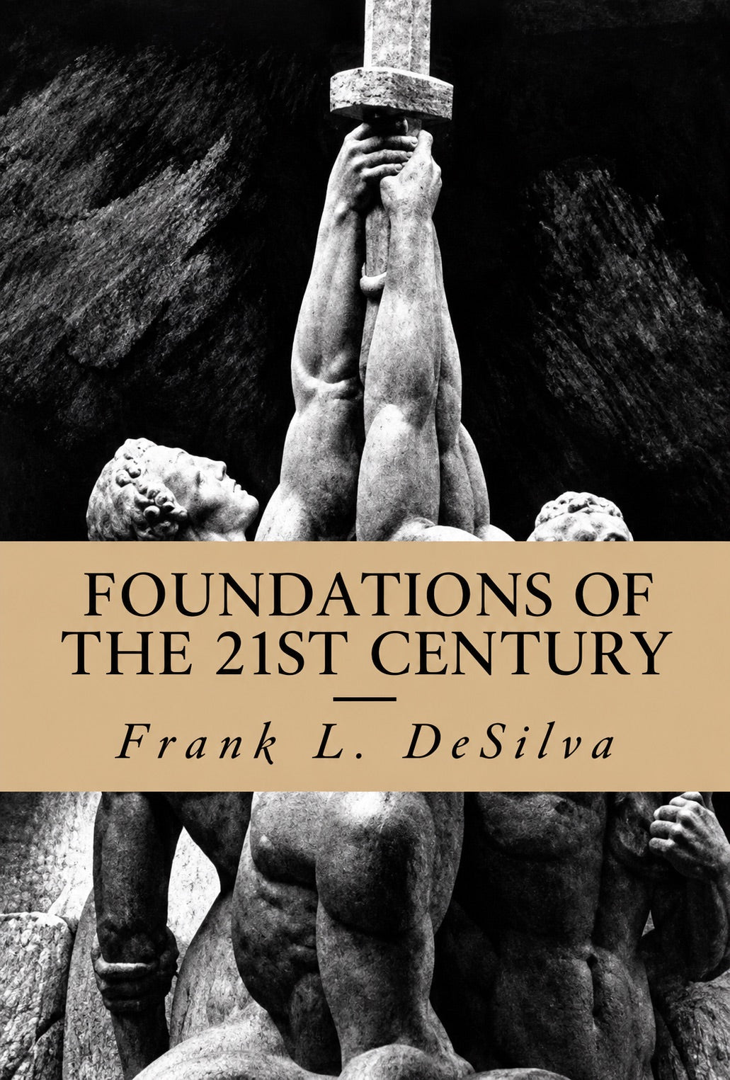 Foundations of the 21st Century by Frank DeSilva