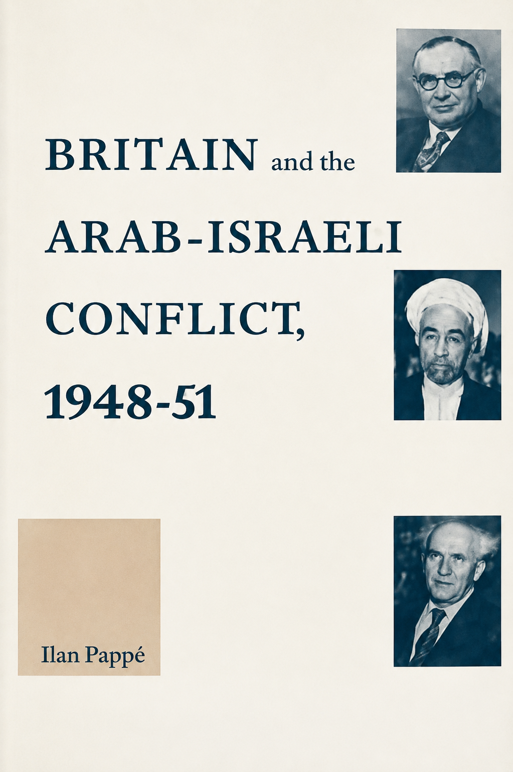 Britain and the Arab Israeli conflict, 1948–51 by Ilan Pappe