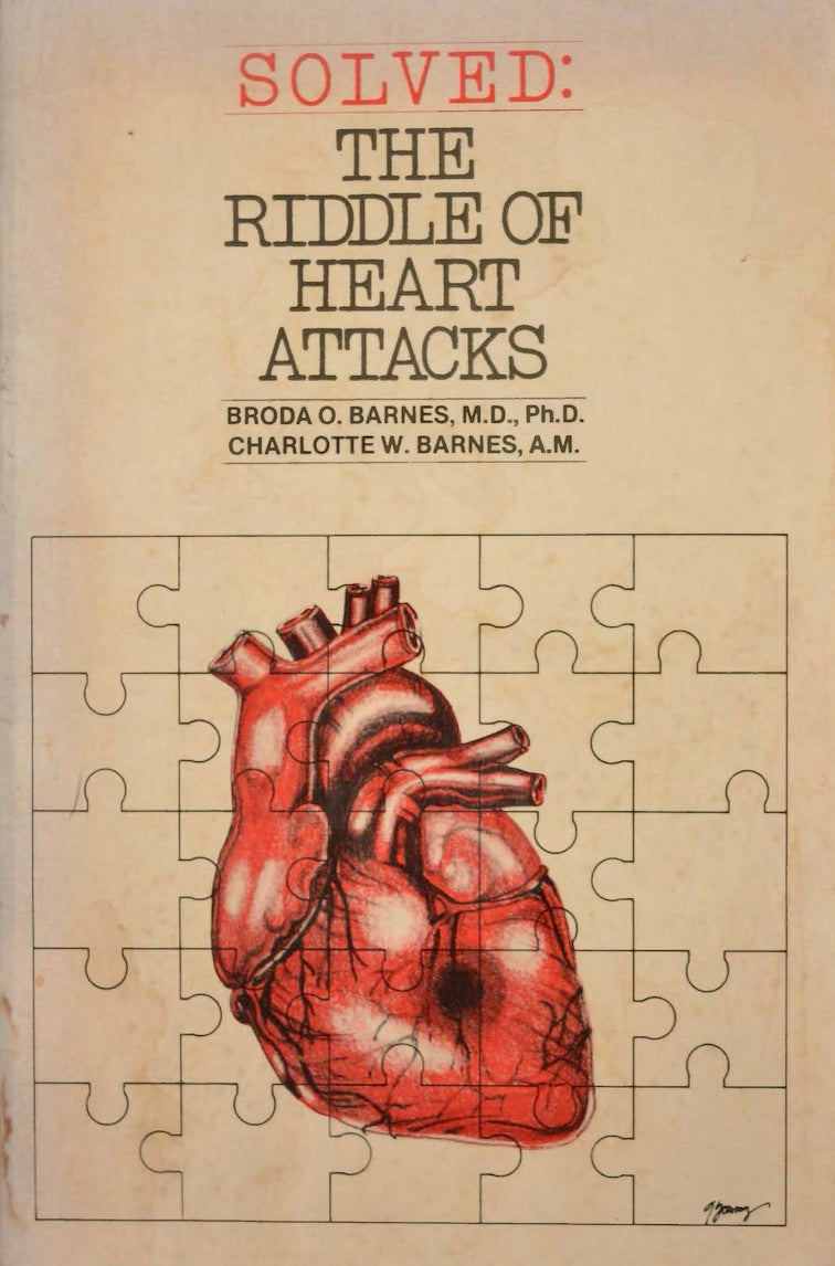 Solved: The Riddle of Heart Attacks by Broda Barnes