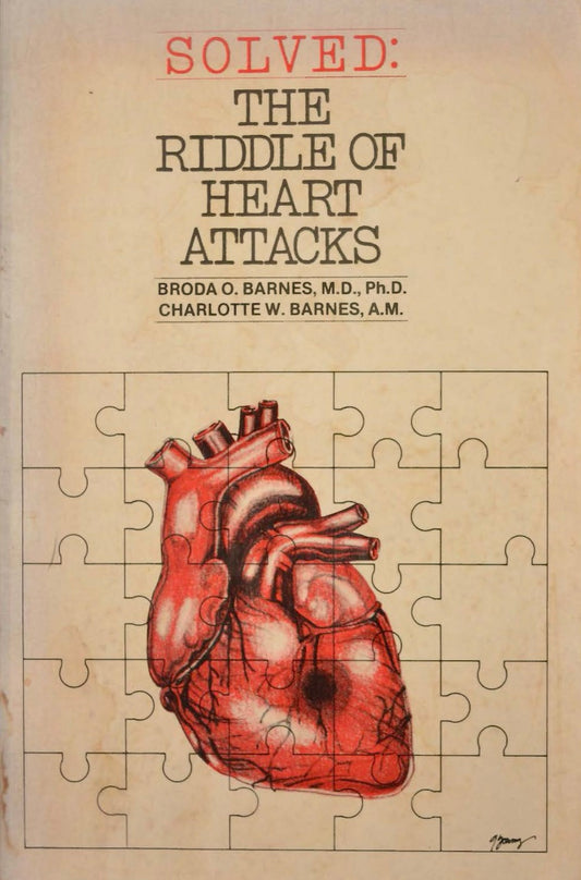 Solved: The Riddle of Heart Attacks by Broda Barnes