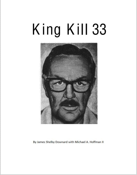 King Kill 33 by James Shelby Downard with Michael Hoffman
