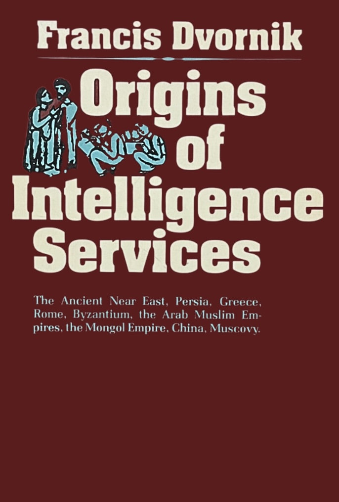 Origins of Intelligence Services by Francis Dvornik