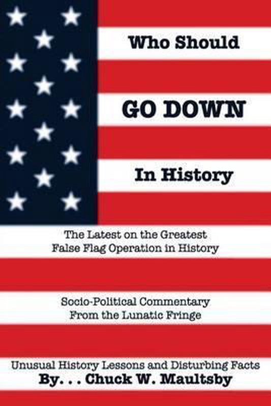 Who Should Go Down In History [9/11] by Chuck Maultsby