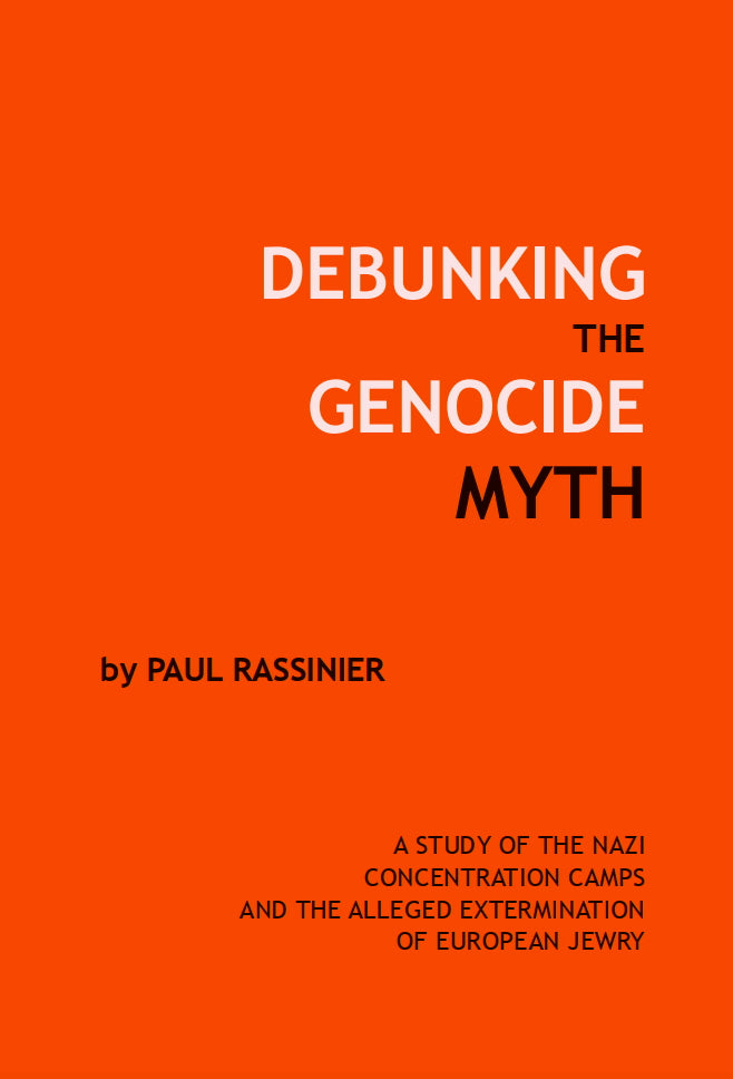 Debunking the Genocide Myth by Paul Rassinier