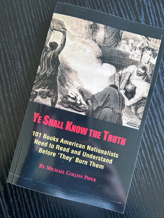 Ye Shall Know The Truth by Michael Collins Piper
