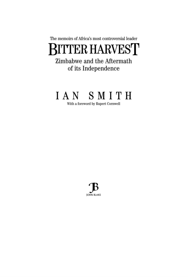 Bitter Harvest: Zimbabwe and Aftermath of Independence by Ian Smith