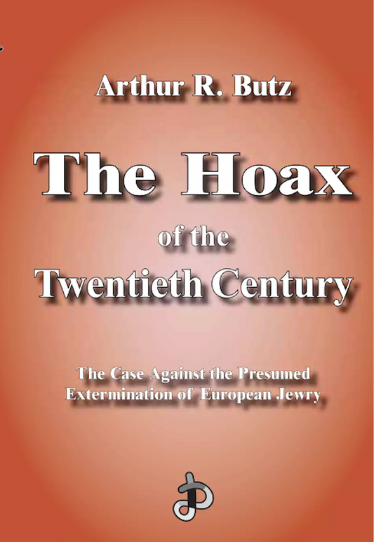 The Hoax of the Twentieth Century by Arthur Butz