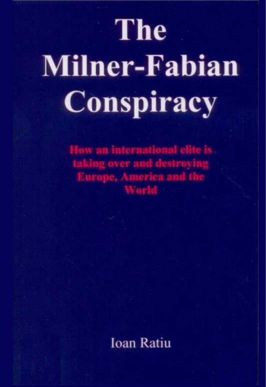 The Milner-Fabian Conspiracy by Ioan Ratiu