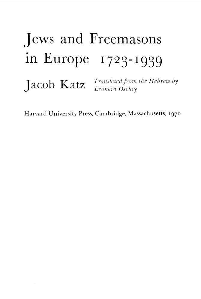 Jews and Freemasons in Europe, 1723-1939 by Jacob Katz