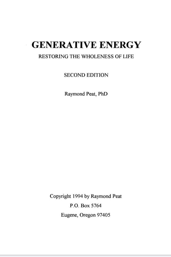Generative Energy: Protecting and Restoring the Wholeness of Life by Ray Peat
