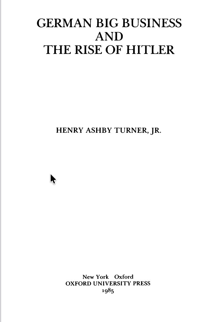 German Big Business and the Rise of Hitler by Henry Ashby Turner, Jr.
