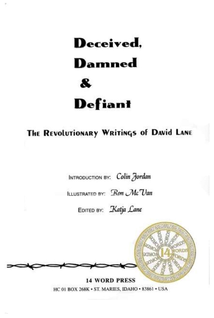 Deceived, Damned & Defiant -- The Revolutionary Writings of David Lane
