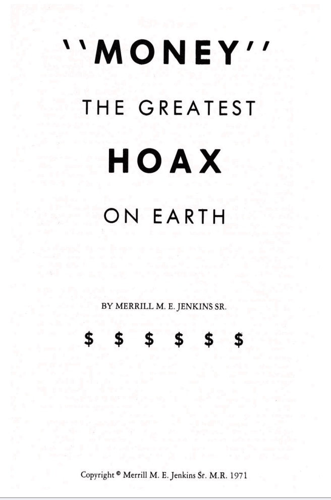 "Money" - The Greatest Hoax on Earth by Merrill M. E. Jenkins, Sr.