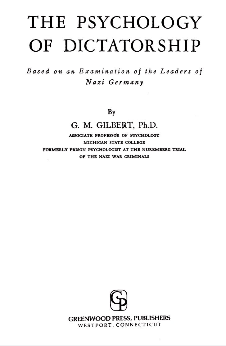 The Psychology of Dictatorship by G. M. Gilbert