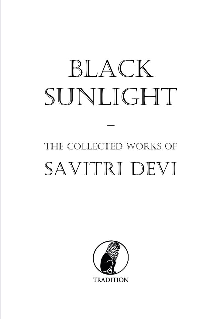 Black Sunlight: The Collected Works of Savitri Devi