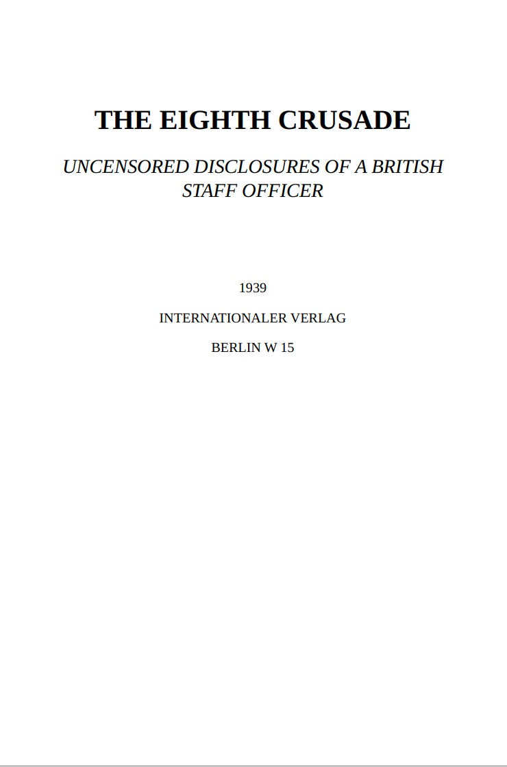 The Eighth Crusade: Uncensored Disclosures of a British Staff Officer (converted from EPUB)